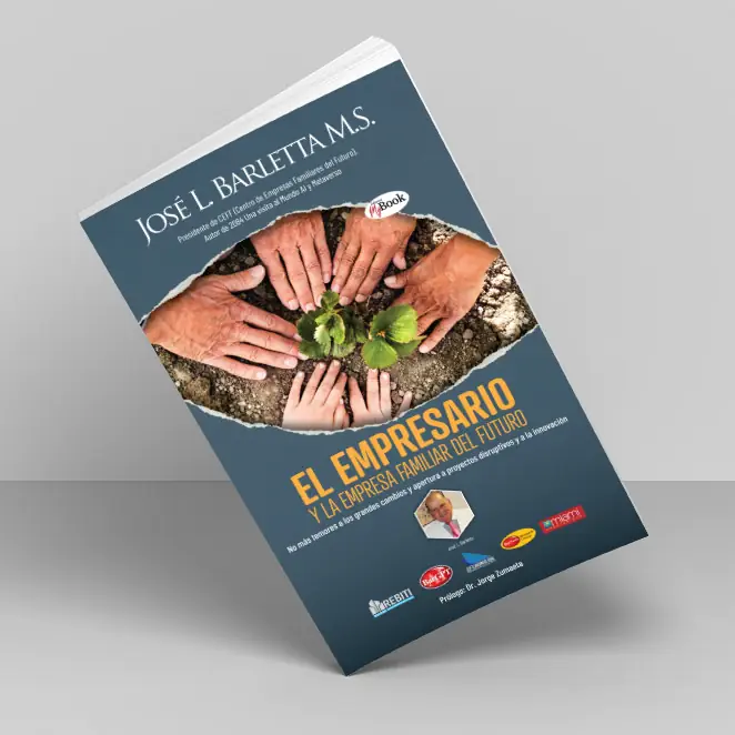 El Empresario y la Empresa familar del Futuro. - José Barletta